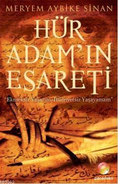 Hür Adam'ın Esareti; Ekmeksiz Yaşarım, Hüriyetsiz Yaşayamam