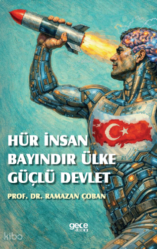 Hür İnsan, Bayındır Ülke, Güçlü Devlet