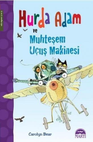 Hurda Adam Ve Muhteşem Uçuş Makinesi