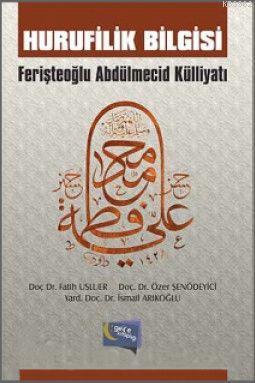 Hurufilik Bilgisi; Ferişteoğlu Abdülmecid Külliyatı