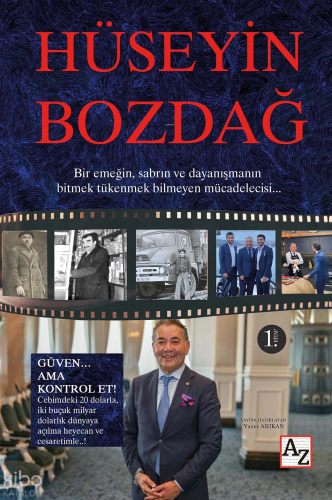 Hüseyin Bozdağ - Güven… Ama Kontrol Et!;Bir Emeğin, Sabrın ve Dayanışmanın Bitmek Tükenmek Bilmeyen Mücadelesi...