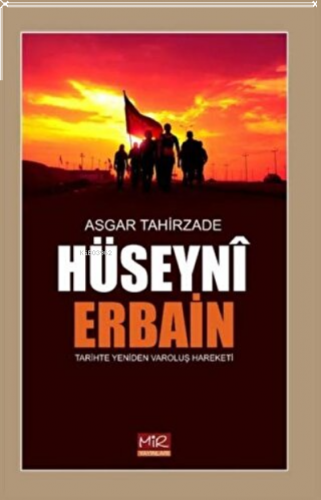 Hüseyni Erbain ;Tarihte Yeniden Varoluş Harekatı