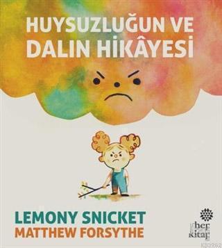 Huysuzluğun ve Dalın Hikayesi
