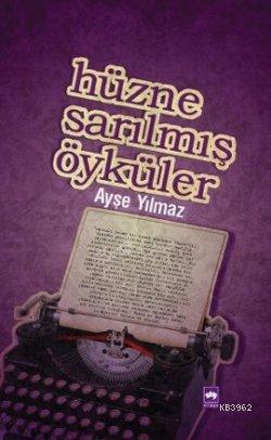 Hüzne Sarılmış Öyküler