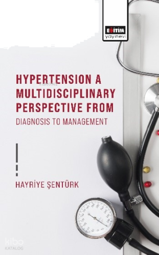 Hypertension A Multidisciplinary Perspective From Diagnosis To Management