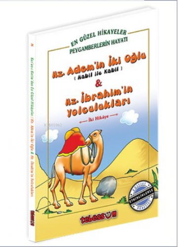 Hz. Adem'in İki Oğlu & Hz İbrahim'in Yolculukları