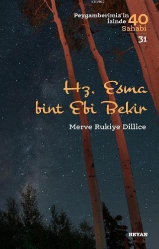 Hz.  Esma Bint Ebi Bekir; Peygamberimiz'in İzinde 40 Sahabi/31