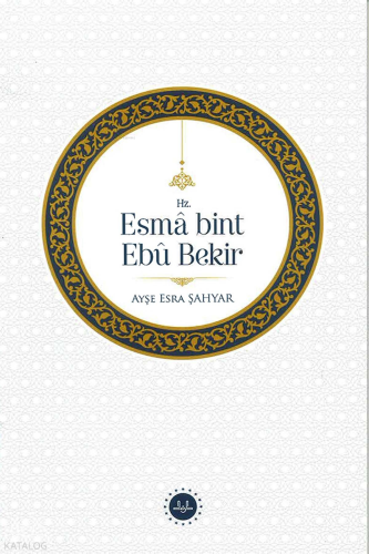 Hz. Esma Bint Ebu Bekir