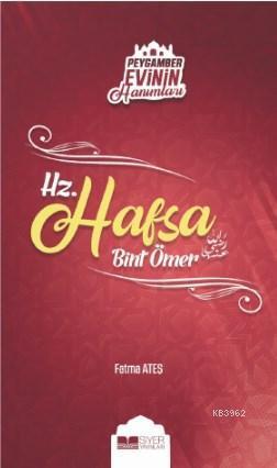 Hz. Hafsa Bint Ömer; Peygamber Evinin Hanımları - 3