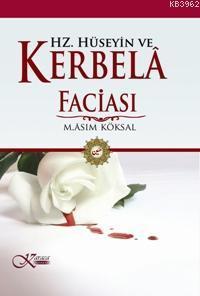 Hz. Hüseyin ve Kerbelâ Faciası