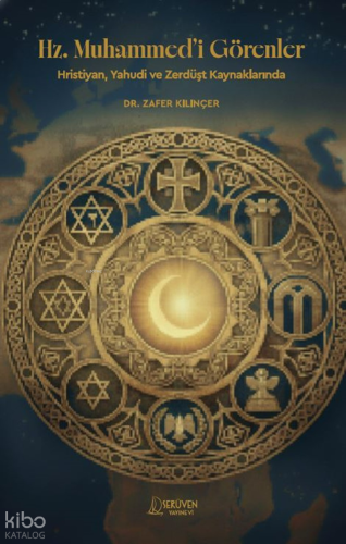 Hz. Muhammed’i Görenler;Hristiyan, Yahudi ve Zerdüşt Kaynaklarında