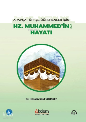 Hz. Muhammed’in (s.a.v) Hayatı;Arapça-Türkçe Öğrenenler İçin