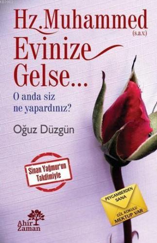 Hz. Muhammed (s.a.v.) Evinize Gelse; O Anda Siz Ne Yapardınız?