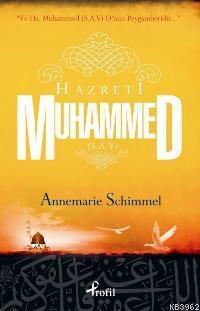 Hz. Muhammed (s.a.v.); "ve Hz. Muhammed (s.a.v.) O´nun Peygamberidir"