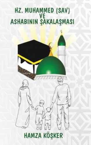 Hz. Muhammed (Sav) ve Ashabının Şakalaşması