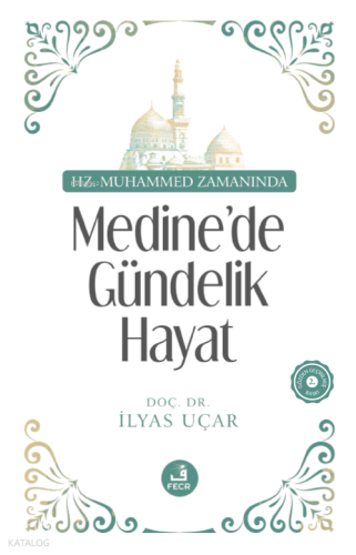 Hz. Muhammed Zamanında Medine’de Gündelik Hayat