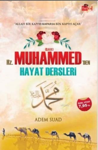 Hz. Muhammed'den (s.a.v) Hayat Dersleri