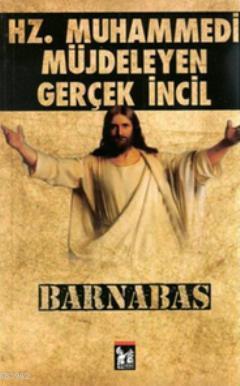 Hz. Muhammedi Müjdeleyen Gerçek İncil Barnabas