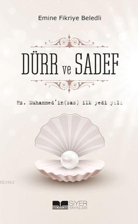 Hz.Muhammed'in (Sas) İlk Yedi Yılı Dürr Ve Sadef