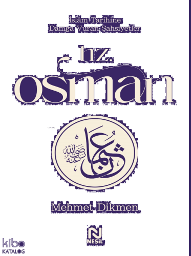 Hz. Osman;İslam Tarihine Damga Vuran Şahsiyetler
