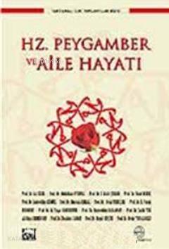 Hz. Peygamber ve Aile Hayatı