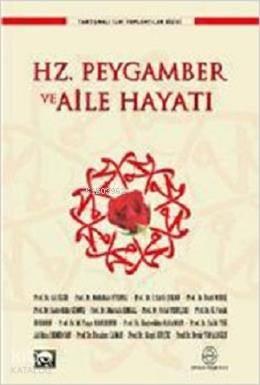 Hz. Peygamber ve Aile Hayatı