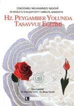 Hz. Peygamber Yolunda Tasavvuf Eğitimi