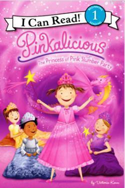 I Can Read Level:1 Pinkalicious: The Princess of Pink Slumber Party