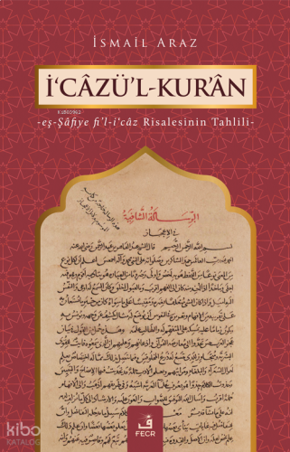 İ‘câzü’l-Kur’ân;-Eş-Şâfiye Fi'l-i'câz Risalesinin Tahlili