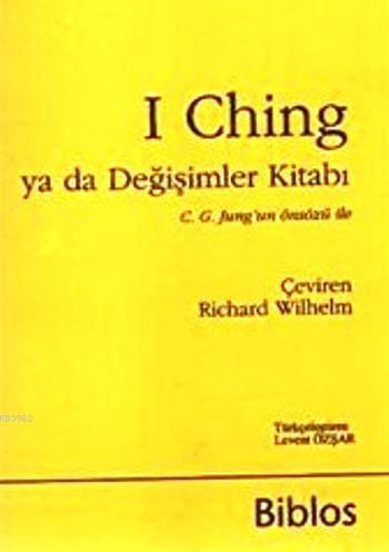 I Ching ya da Değişimler  Kitabı; C. G. Jung'un Önsözü ile