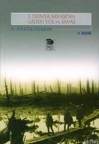 I. Dünya Savaşına Giden Yol ve Savaş