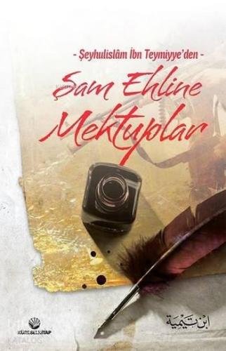 İbn Teymiye den Şam Ehline Mektuplar