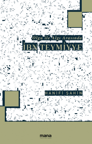İbn Teymiyye;Olgu İle Algı Arasında