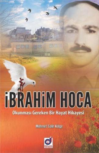 İbrahim Hoca; Okunması Gereken Bir Hayat Hikayesi