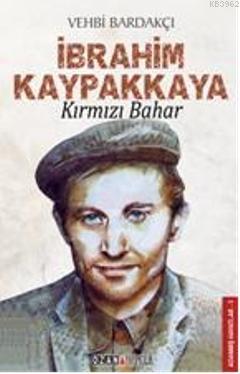 İbrahim Kaypakkaya Kırmızı Bahar