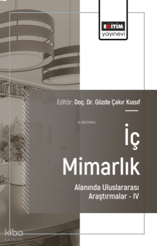 İç Mimarlık Alanında Uluslararası Araştırmalar –IV
