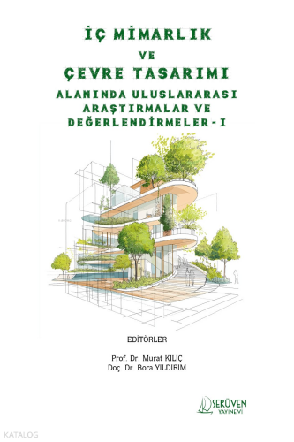 İç Mimarlık ve Çevre Tasarımı Alanında Uluslararası Araştırmalar ve Değerlendirmeler-I