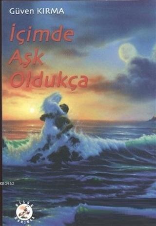 İçimde Aşk Oldukça