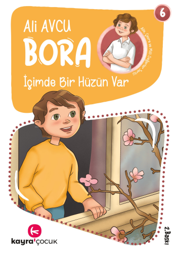 İçimde Bir Hüzün Var (7+ Yaş, Renkli Resimli);Bora Dizisi 6