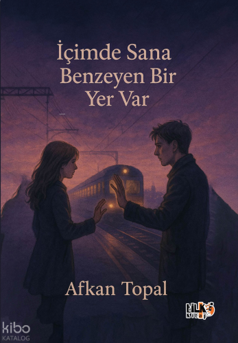 İçimde Sana Benzeyen Bir Yer Var