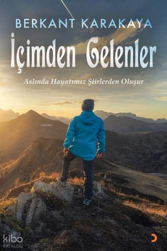 İçimden Gelenler;Aslında Hayat Şiirlerden Oluşur