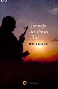 İçimizde Bir Parça Ülke; Gerilla Anıları 2