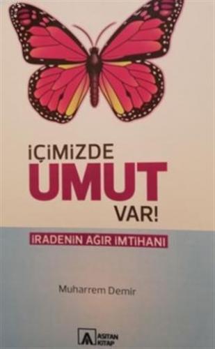 İçimizde Umut Var!; İradenin Ağır İmtihanı