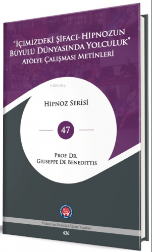 İçimizdeki Şifacı- Hipnozun Büyülü Dünyasında Yolculuk’’ Atölye Çalışması Metinleri