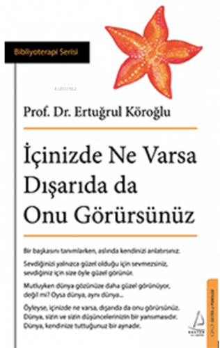 İçinizde Ne Varsa Dışarıda da Onu Görürsünüz