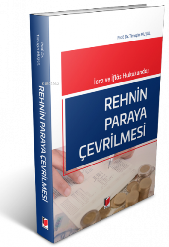 İcra ve İflas Hukukunda; Rehnin Paraya Çevrilmesi