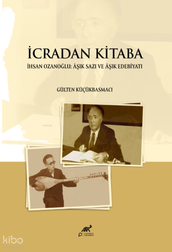 İcradan Kitaba ;İhsan Ozanoğlu:Aşık Sazı ve Aşık Edebiyatı