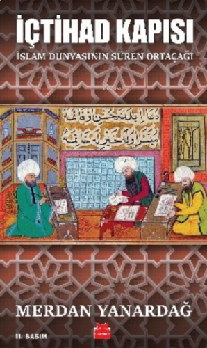 İçtihad Kapısı;İslam Dünyasının Süren Ortaçağı