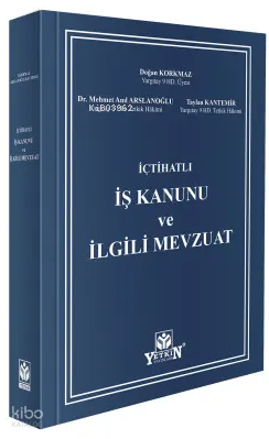 İçtihatlı İş Kanunu ve İlgili Mevzuat (Ciltli)
