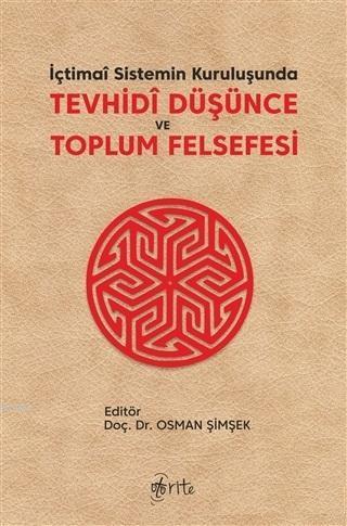 İçtimai Sistemin Kuruluşunda Tevhidi Düşünce ve Toplum Felsefesi